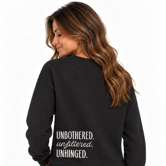 Unbothered. Unfiltered. Unhinged.