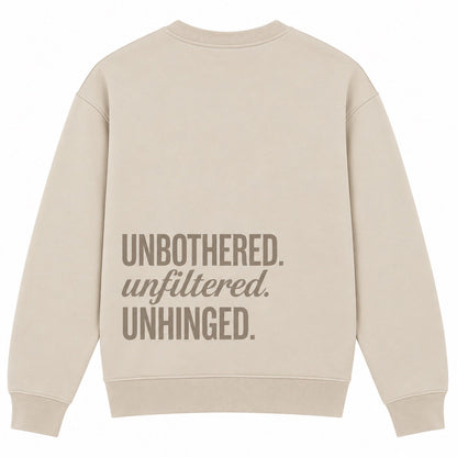 Unbothered. Unfiltered. Unhinged.