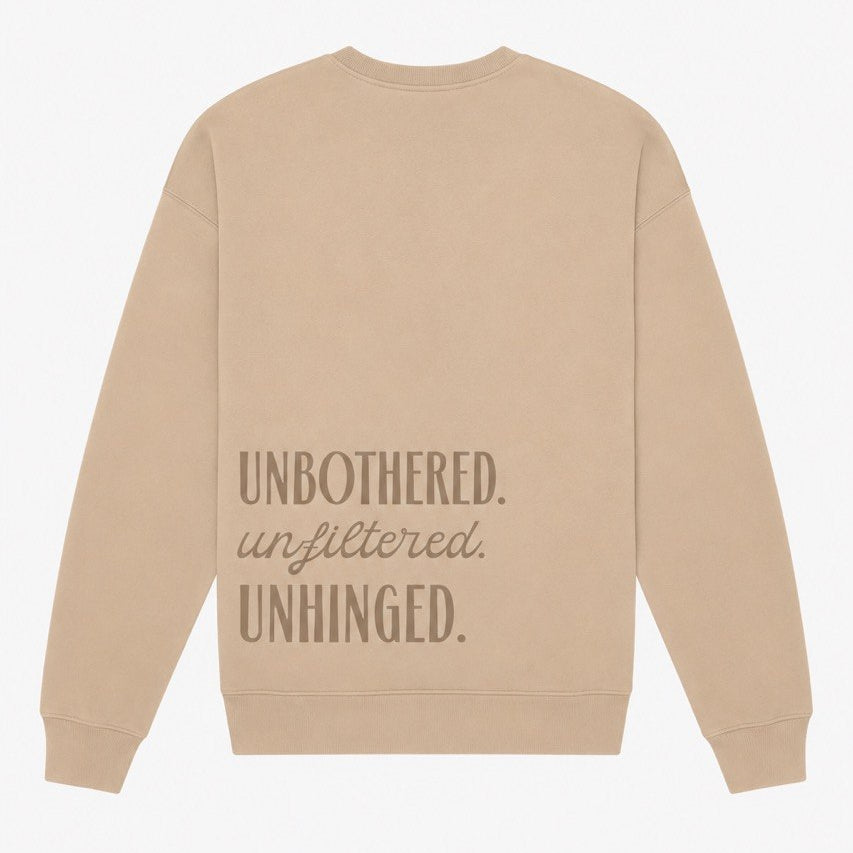 Unbothered. Unfiltered. Unhinged.