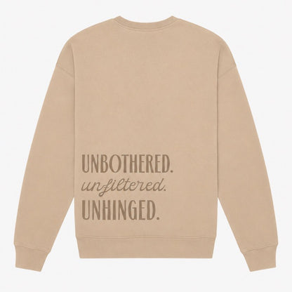 Unbothered. Unfiltered. Unhinged.