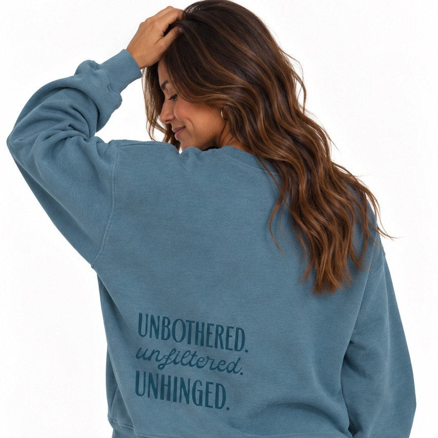 Unbothered. Unfiltered. Unhinged.
