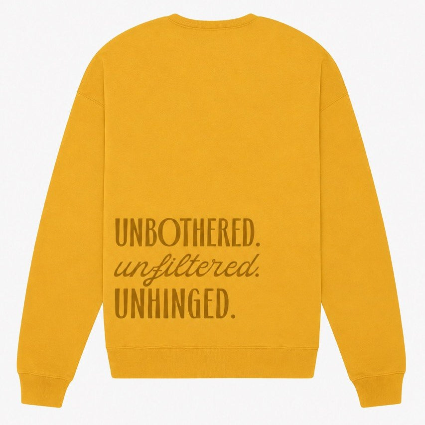 Unbothered. Unfiltered. Unhinged.